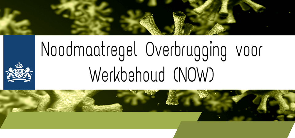 Noodmaatregel Overbrugging voor Werkbehoud (NOW)